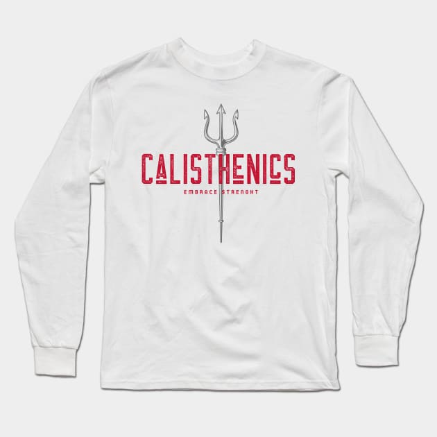 CALISTHENICS - EMBRACE STRENGHT trident design Long Sleeve T-Shirt by Thom ^_^